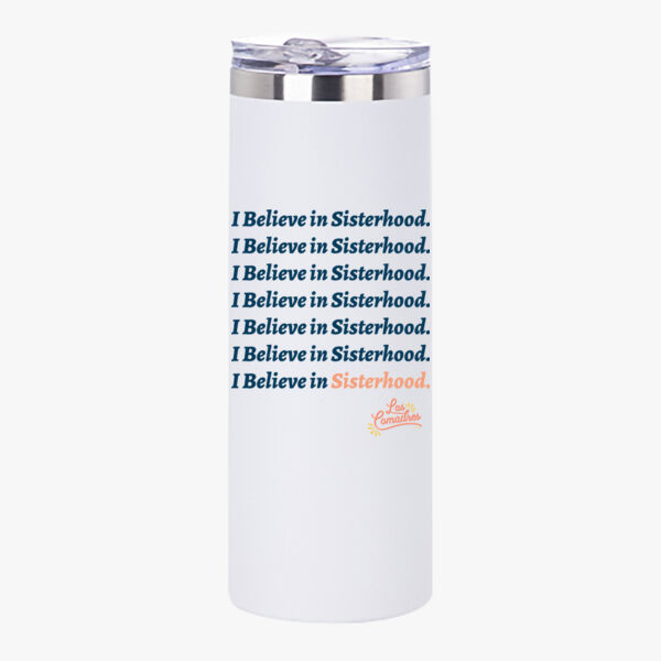 I Believe in Sisterhood Stainless Steel Skinny Tumbler Thumbnail